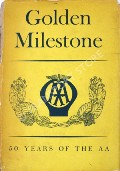 Golden Milestone - 50 Years of the AA by KEIR, David (ed.) 
